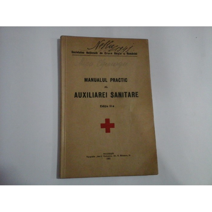    MANUALUL  PRACTIC  AL  AUXILIAREI  SANITARE  -  Societatea Nationala de Cruce Rosie  a  Romaniei  -  Bucuresti, 1941   